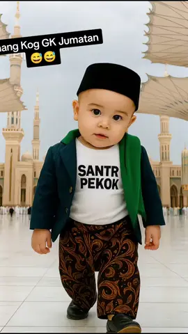 Ayo jumatan wong seminggu sepisan AE..GK usah sering 2 jumatan.. #bayilucu  #santripekok 