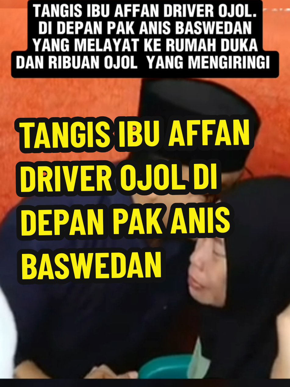 Tangis Ibu Affan Driver Ojol Di Depan Pak Anis Baswedan  #viraltiktok #news #driverojol #anisbaswedan #fypage 