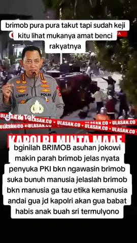 brimob itu musuh rakyat DPRRI itu anjing samah rakyat