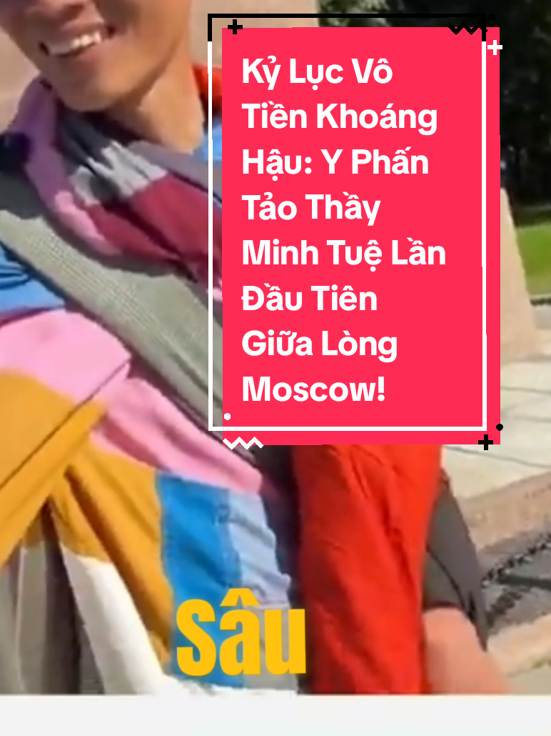 29.08 Kỷ Lục Vô Tiền Khoáng Hậu: Y Phấn Tảo Thầy Minh Tuệ Lần Đầu Tiên Giữa Lòng Moscow!#fy #viral #xuhuong #truongsimo #minhtue @Mai Hồng Thắm 