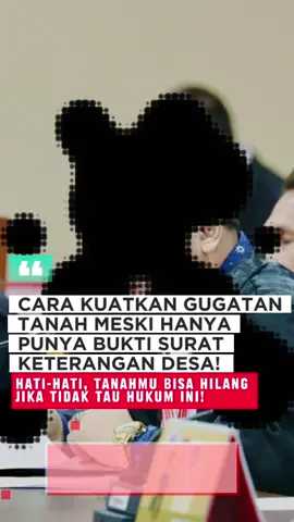 CARA KUATKAN GUGATAN TANAH MESKI HANYA PUNYA BUKTI SURAT KETERANGAN DESA! Banyak warga kalah gugatan sengketa tanah karena dianggap tidak punya bukti hak selain surat keterangan dari desa/lurah. Tapi jangan salah meski belum ada sertifikat, surat keterangan tanah tetap bisa jadi alat bukti sah di pengadilan perdata. Yang penting: kuatkan dengan strategi hukum yang tepat. #edukasihukum #gugatan #kuat #skt #fyppppppppppppppppppppppp 