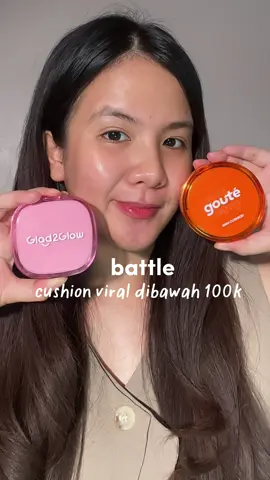 Battle cushion viral yang harganya dibawah 100 k! 😍 Kalian lebih cocok yang Gouté atau Glad2Glow nih?  Next kita bandingin sama cushion OMG kali ya🤩 #cushion #battle #makeupreview #cushiongoute #cushionglad2glow    