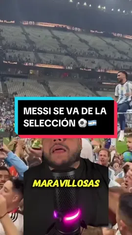 Respuesta a @the. Alex MESSI SE VA DE LA SELECCIÓN ⚽️🇦🇷 #OB #TIKTOK #BARCELONA #REAL #REALMADRID #ESPAÑA #SPORT #VICTORIA #GOL #GOLES #VICTORIA  #Soccer  #FUTBOL