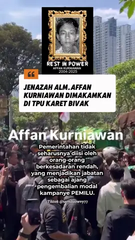 🥀Rest In Power Affan Kurniawan. You'll be remembered as the hero of change. Terimakasih sudah berjuang untuk kami semua di 2025 ini, tenang di keabadian anak ganteng 💪🥀🇮🇩 🚨Pemerintahan tidak seharusnya diisi oleh orang-orang berkesadaran rendah, yang menjadikan jabatan sebagai ajang pengembalian modal kampanye PEMILU. Semoga tahun 2025 adalah akhir dari sebuah siklus, dari chaos menuju perubahan 🚨🇮🇩 #berduka #ojol #demo #rakyatbersuara #dprrikhianatirakyat 