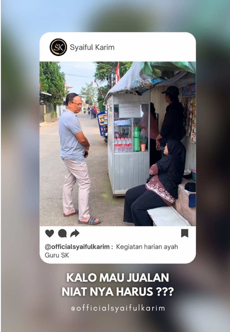 Kalo mau jualan harus dengan niat yang baik dan bagus yaa biar jadi berkah #syaifulkarim #mindfulness #kajianmakrifat #ngajidiri #hidupyangmenakjubkan 