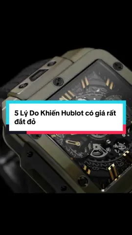 5 lý do khiến đồng hồ Hublot là thương hiệu xa xỉ và đắt đỏ #hublot #dongho #donghochinhhang #KiếnThứcĐồngHồ #donghothuysy 