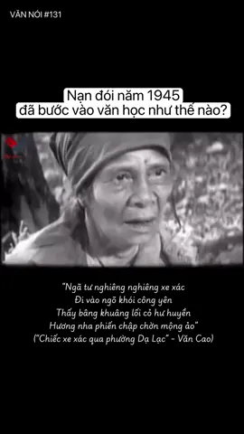 Văn nói số 131: Nạn đói năm 1945 đã bước vào văn học như thế nào? #colinhgiaotiepnguvan #vannoi #batbeatdayvan 
