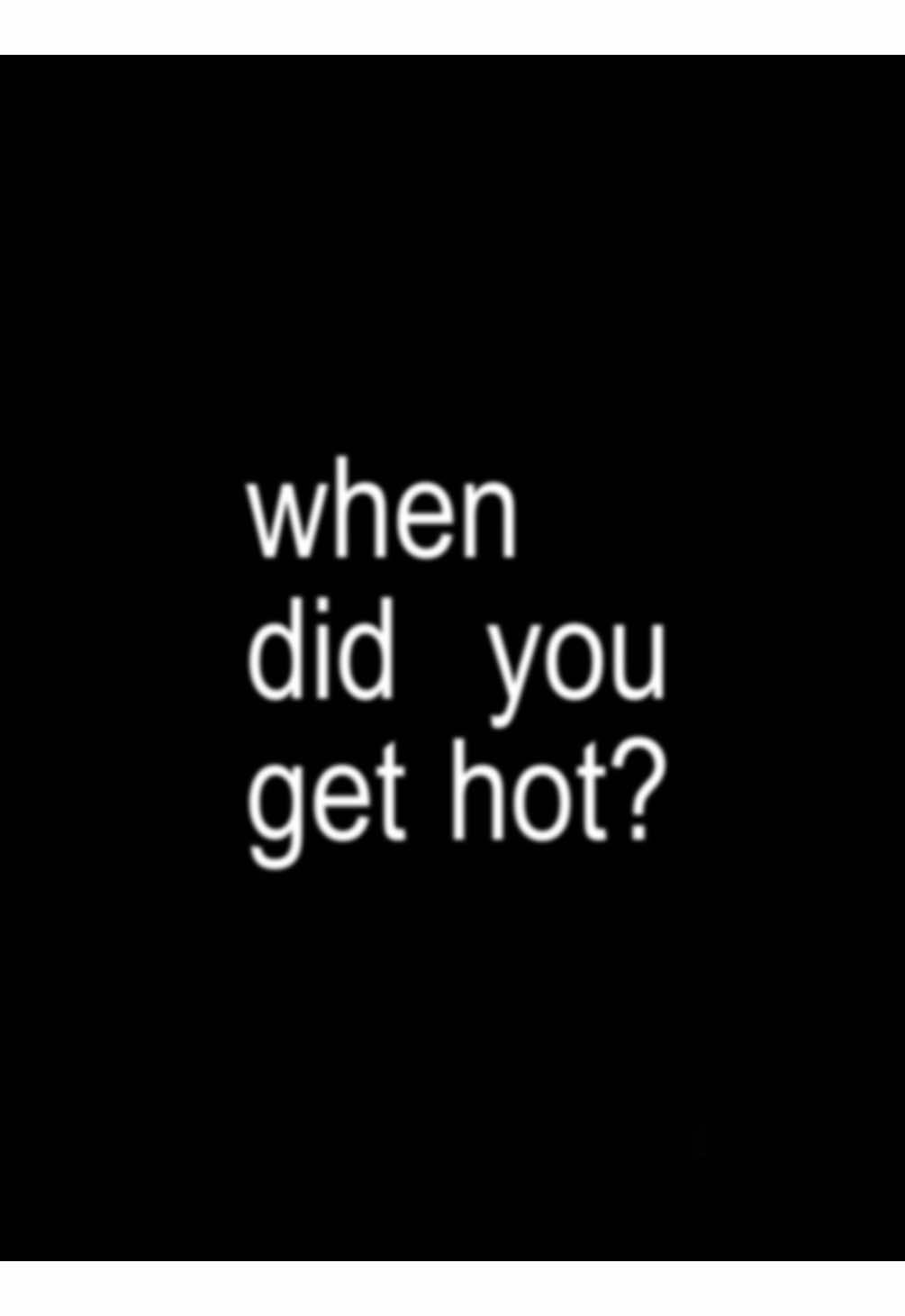 when did you get hot? #lyrics #song #sabrinacarpenter #whendidyougethot #fyp 