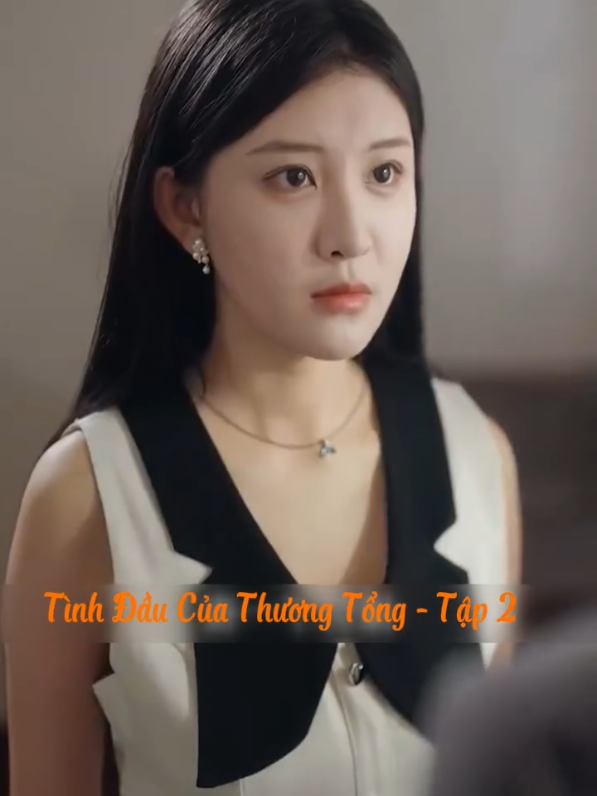 tập 2 tình đầu của thương tổng❤❤ #tongtaitrungquoc #thanhsoiphimhay #tongtaibadao 