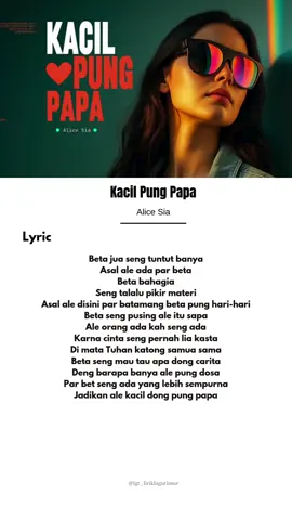 Lirik Lagu Timur Kacil Pung Papa. Alice Sia. #fyp #lgtliriklagutimur #musiktrending #laguambon #kacilpungpapa 