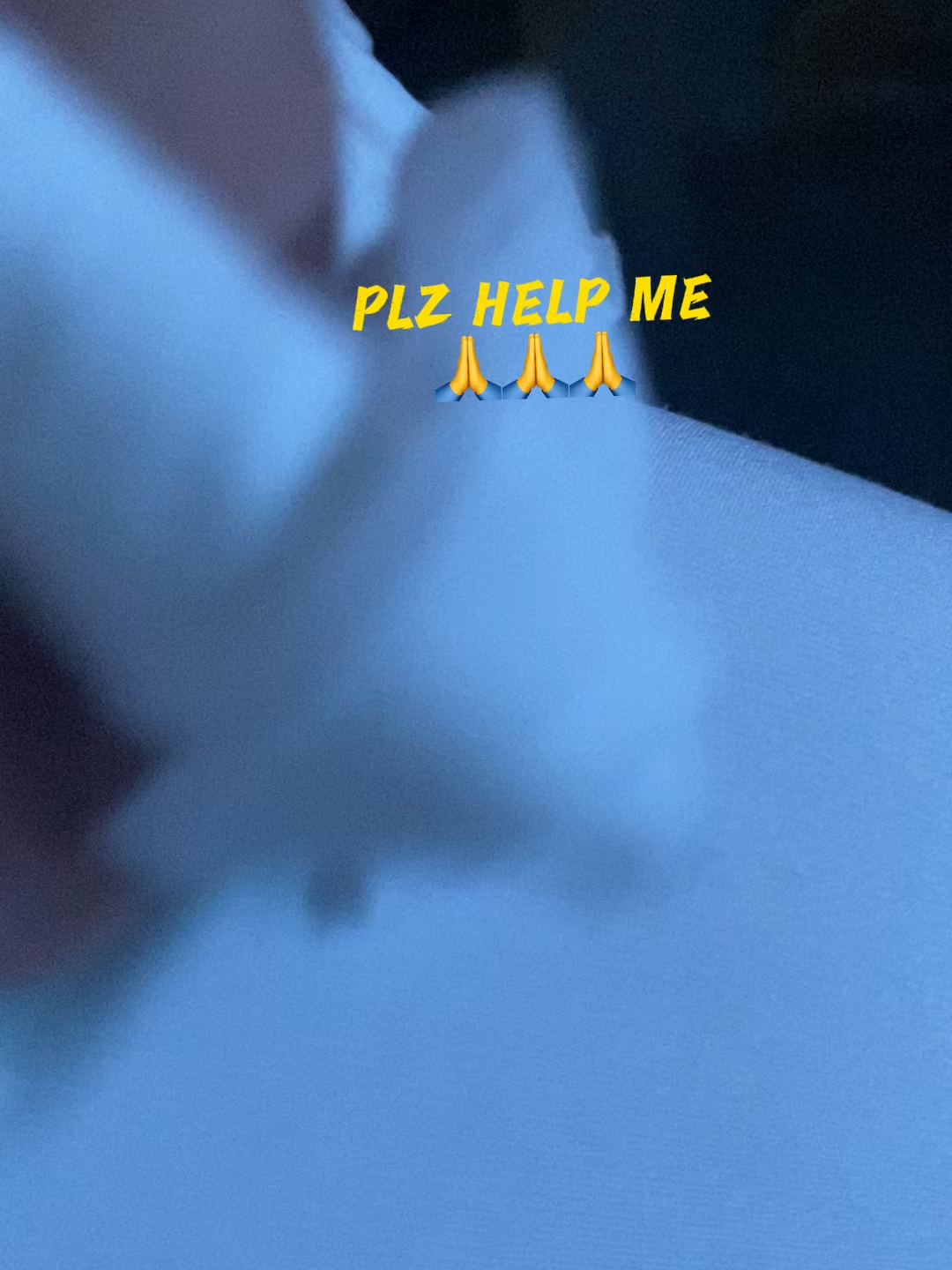 #plzhelpme#plzhelp#plzhelpme#help#helpme#helpmepleaae
