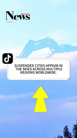 SUSPENDED CITIES APPEAR IN THE SKIES ACROSS MULTIPLEREGIONS WORLDWIDE#new #news #tiktok #foryou