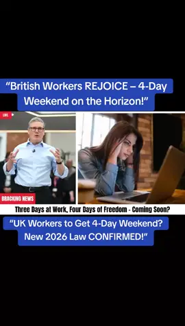 UK Workers to Get 4-Day Weekend Under 2026 Law New 32-Hour Work Week Could Transform British Life#UKWorkers #4DayWeekend #WorkLifeBalance #BreakingUK #UKLaw #FutureOfWork #BritishNews #32HourWeek #WorkersRights #trendinguk 