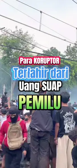 #demodpr KORUPTOR terlahir dari Permainan SUAP Pemilu.