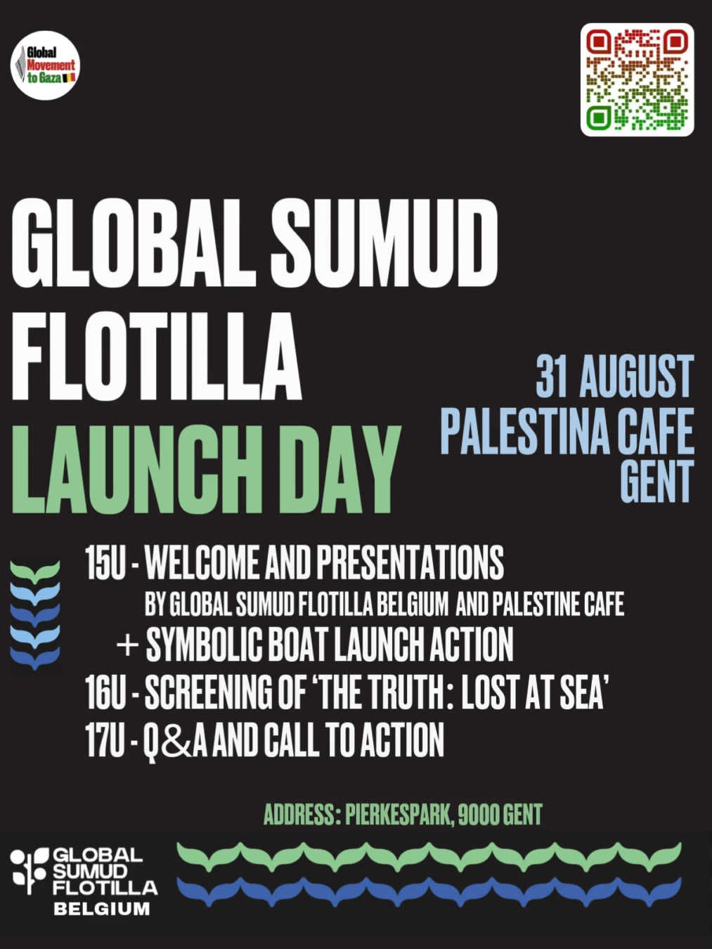 Celebrate with us the launch of the Global Sumud Flotilla in Ghent 🍉 🌊 ⛵   31/08  15h - Open Mic opportunity with the main theme: Sea / Freedom / Palestine / Humanity / Solidarity or anything that could connect to the launch of the Global Sumud Flotilla.   16h - Screening of documentary movie 