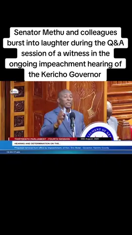 Senator Methu and colleagues burst into laughter during the Q&A session of a witness in the ongoing impeachment hearing of the Kericho Governor #senatormethu 