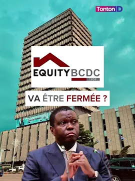 La banque Equity BCDC va t-elle fermée ?? Ton informateur Tonton D, te donne la vraie information. Voici ce qu’il faut savoir  #banque #congo #congolais 