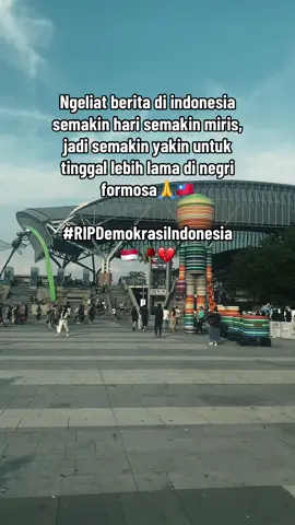Saya cinta indonesia, tapi tidak dengan sistemnya🙏🙂🥀💔 #ripdemokrasiindonesia #banyuwangi24jam #fyp #taiwan🇹🇼 #padahariini 