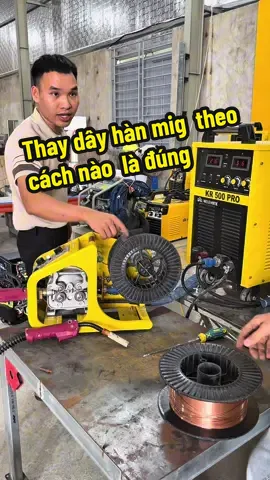 thay dây hàn mig đúng cách #haumayhan #mayhanweldhome #mayhanmig #mayhantig 