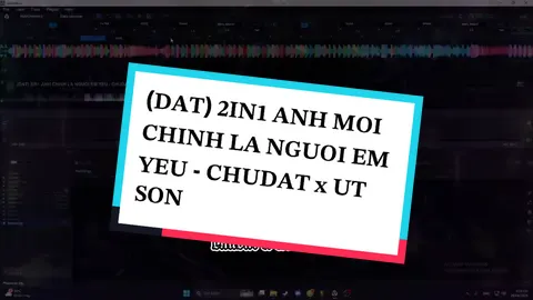 (𝐃𝐀𝐓) 𝟐𝐈𝐍𝟏 𝐀𝐍𝐇 𝐌𝐎𝐈 𝐂𝐇𝐈𝐍𝐇 𝐋𝐀 𝐍𝐆𝐔𝐎𝐈 𝐄𝐌 𝐘𝐄𝐔 - 𝐂𝐇𝐔𝐃𝐀𝐓 𝐱 𝐔𝐓 𝐒𝐎𝐍 #chudat #remix #xhuong #anhmoichinhlanguoiemyeu 