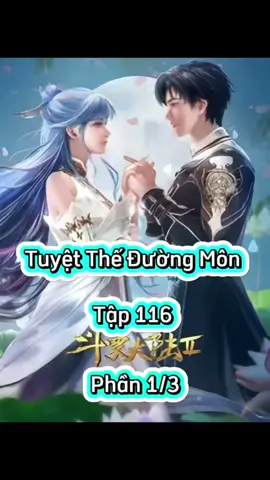 Tuyệt Thế Đường Môn Tập 116 Vietsub   Phần 1/3 #tuyettheduongmontap116   #tuyettheduongmon #phimhay_5d #phimhay5dd