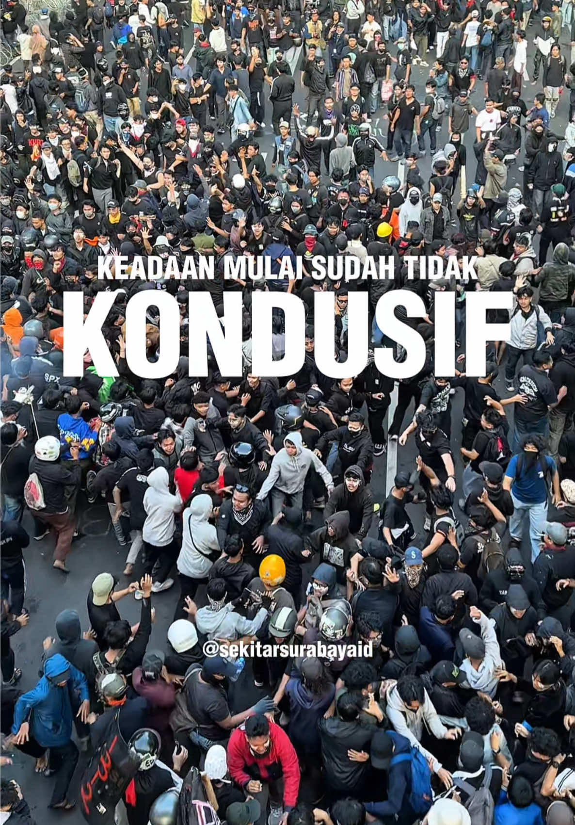 Surabaya Hari ini suasana makin tidak kondusif