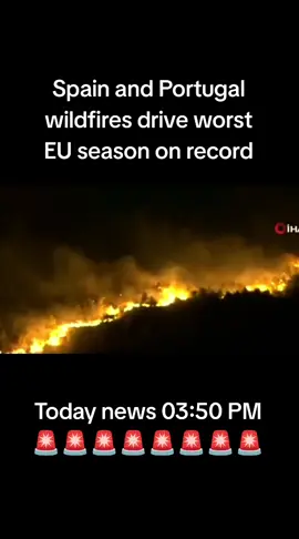 Spain and Portugal wildfires drive worst EU season on record#newschannel #CANDA #freeplastain🇵🇸 #BBCNEWS #freeplastain🇵🇸 