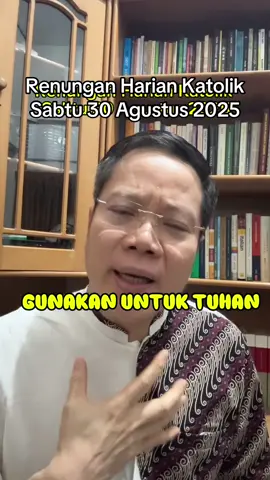GUNAKAN ATAU AKAN DIAMBIL DARIMU#renunganhariankatolik #renunganhidup #inspirasikatolik #katolikku_keren #rohanikatolik 