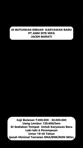 DI BUTUHKAN RIBUAN  KARYAWAN BARU PT AMM SITE MIFA  (ACEH BARAT) Gaji Bulanan 7.000.000 - 30.000.000 Uang Lembur 135.000/Jam Di Sediakan Tempat  Untuk Karyawan Baru Laki-laki & Perempuan Umur 19-40 Tahun Ijazah Minimal Tamatan SMA/SMK/NON SKILL UNTUK DAFTAR SILAHKAN KLIK LINK YANG ADA DI BIO #lowongankerja #loker #ptamm #anaktambang #acehbarat 