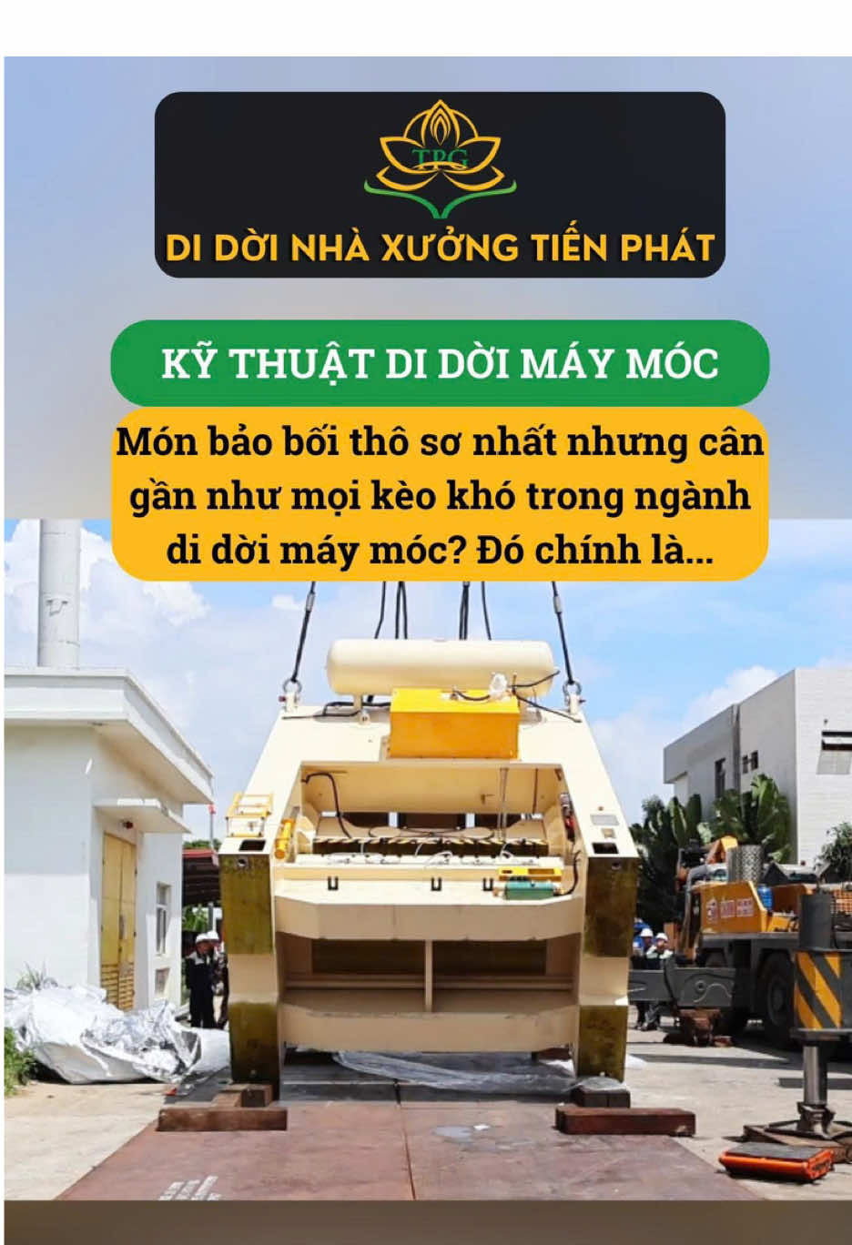 Bảo bối gì mà ca di dời máy nào cũng cần phải có vậy? #didoinhaxuongtienphat #didoimaymoc #xenang #chuyenkhoxuong #tpg