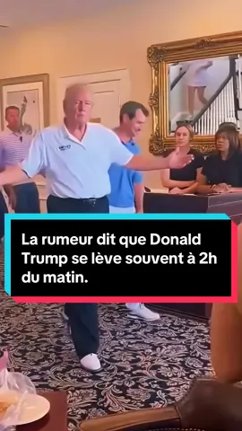 La rumeur dit que Donald Trump se lève souvent à 2h du matin.