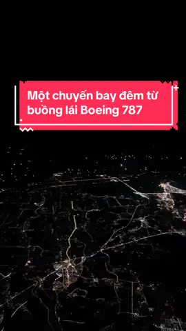 Một chuyến bay đêm ✨⭐️✨ #boeing #nightflight #pilot #pilotlife 