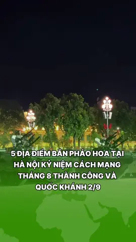 danh sách các địa điểm bắn pháo hoa mừng Quốc Khánh 2/9 🎊🎉 #maytravel #quockhanh #phaohoa #hanoi #lichsuvietnam 