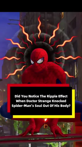#tiktokgemscontest Did You Notice The Ripple Effect When Doctor Strange Knocked Spider-Man’s Soul Out Of His Body？ #SpiderMan #Marvel #DoctorStrange #us #celebrity #entertainment #fyp