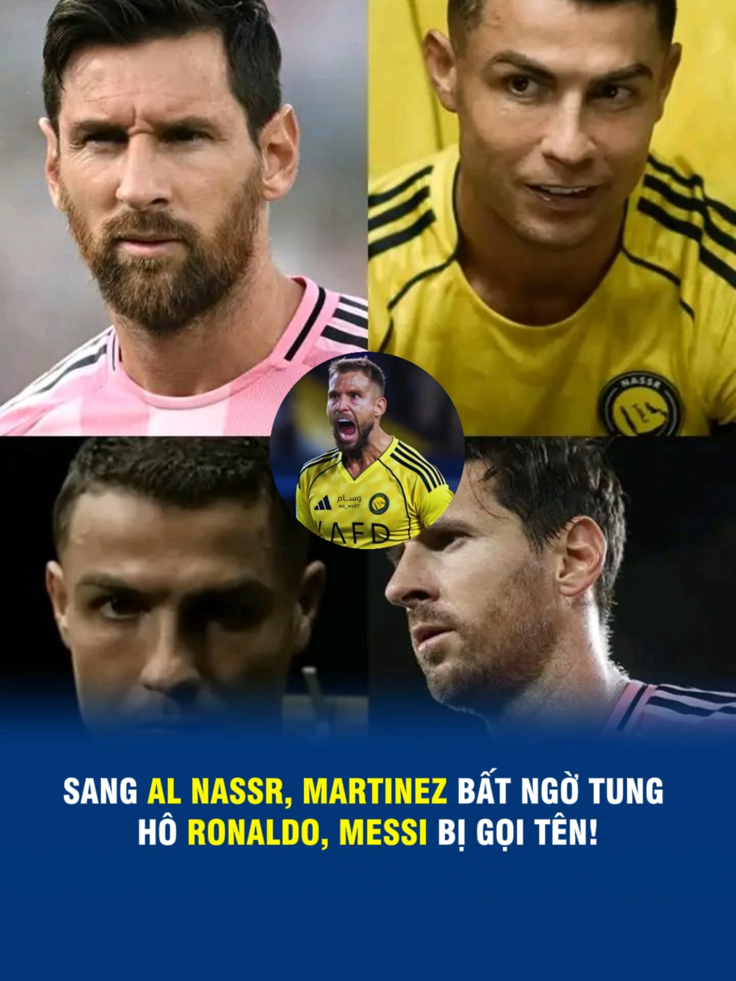 SANG AL NASSR, MARTINEZ BẤT NGỜ TUNG HÔ RONALDO, MESSI BỊ GỌI TÊN!