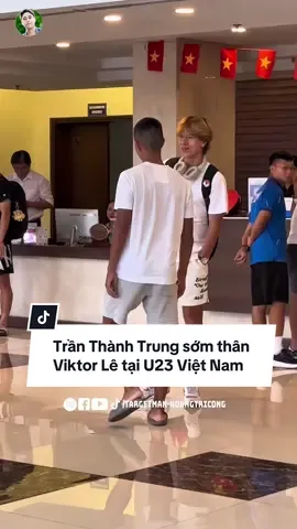 Trần Thành Trung sớm thân Viktor Lê tại U23 Việt Nam #SportsOnTikTok #chungnguyendo #quoccavietnam #u23vn #u23vietnam 