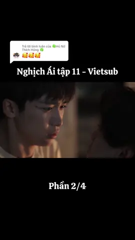 Trả lời @🍀Hủ Nữ Thích Hóng 🍀  [TẬP 11] Nghịch Ái - VIETSUB - Chúng ta về nhà thôi. Tới rồi tới rồi, tui thích tập này nhất nè hẹ hẹ hẹ 🌚🌚🌚🤟🤟❤️‍🔥❤️‍🔥⚡️☀️🌙☀️🌙 Cre vietsub: Audrey Trần https://www.dailymotion.com/video/x9n72qk #revengedloveep11 #nghichaitap11 #逆爱 #xuhuongtiktok #foryoupage