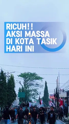 Aksi Demo hari ini di Kota Tasik Jumat 29 Agust 2025 📍Polres Kota Tasik  📍DPRD Kota Tasik