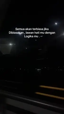 Dari dipaksa menjadi terpaksa dan dari terpaksa menjadi terbiasa dan dari terbiasa menjadi luar biasa  😌semangat diriku 😎💪