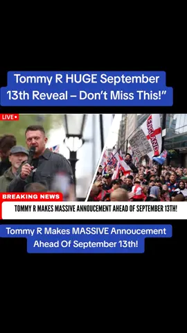 T R Next Step? The September 13th Clue Everyone’s Talking About” #September13 #BreakingNewsUK #UKUpdates #LondonEvent #BritishNews #TrendingUK #ViralUK #NewsUpdate #FreedomOfSpeech #UKProtest #BritishVoices #UnitedKingdom #UKEvents #LatestNews