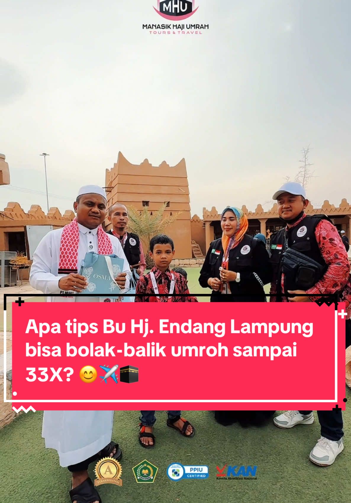 Apa tips Bu Hj. Endang @TL Endang MHU Lampung bisa bolak-balik umroh sampai 33X? 😊✈️🕋