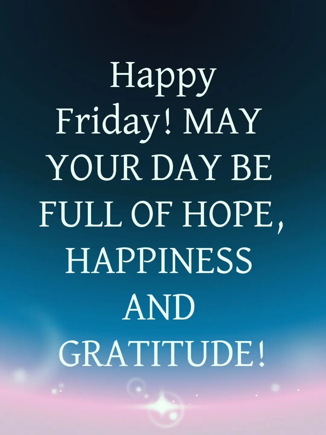 #happyfriday #hope #newday #gratitude 