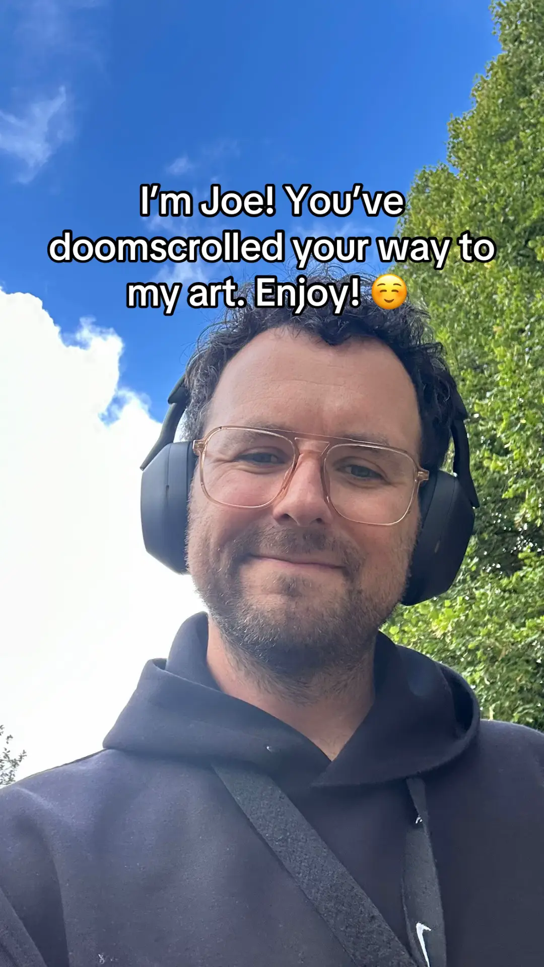 I’m Joe! You’ve doomscrolled your way to my art.🌷