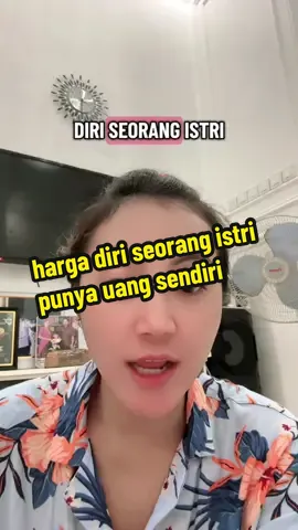 harga diri istri punya uang sendiri! valid!!! 