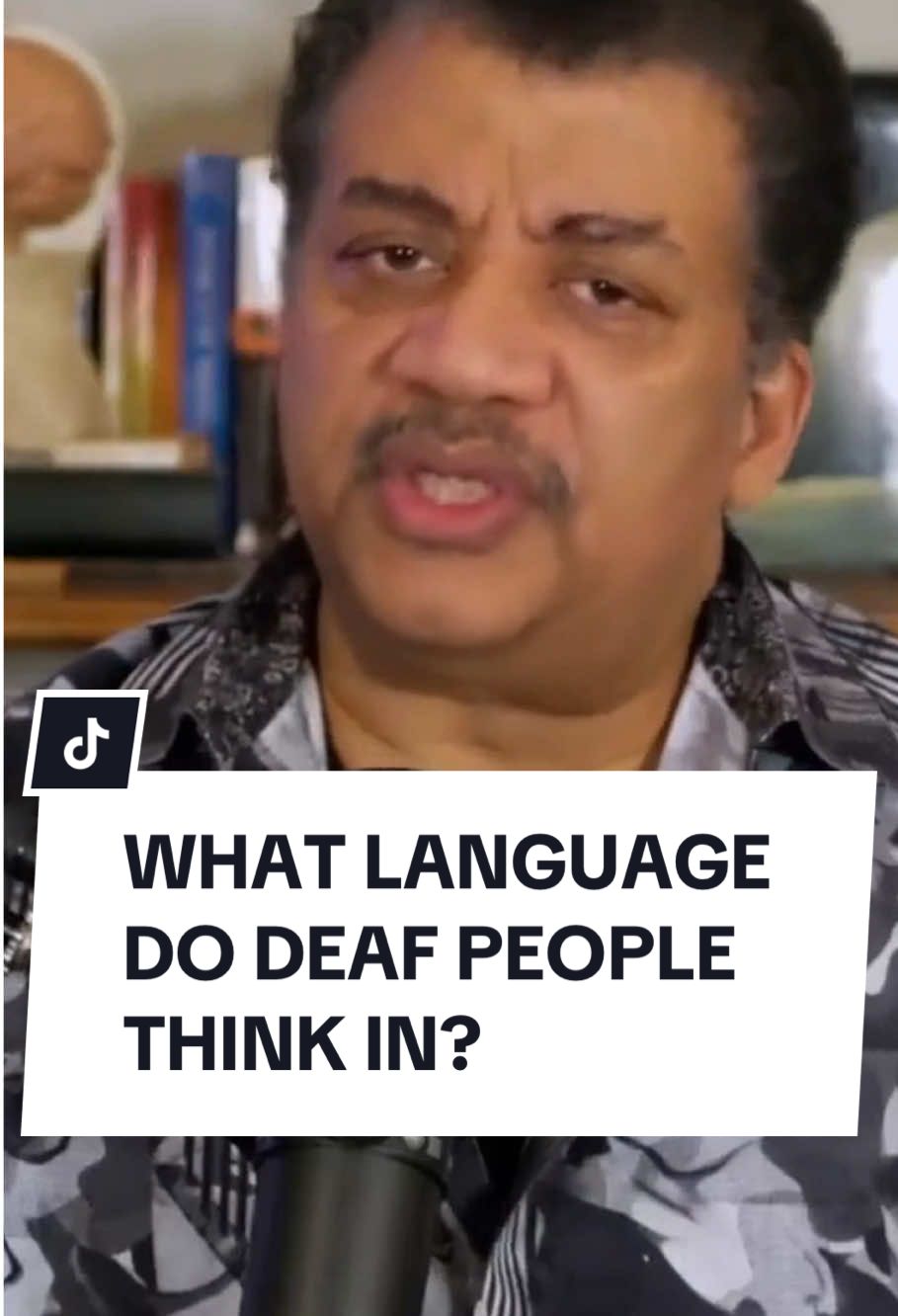 If someone is born deaf what language do they think in?  - - - - #science #deaf #signlanguage #neildegrassetyson #unitedstates 