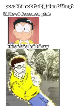 khi nobita bị jaien bắt nạt nhưng có doraemon bảo kê 💀🔥#xuhuong #meme #edit #sivuong #fypシ゚viral 