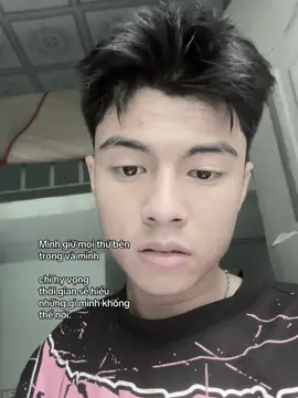 Mình giữ mọi thứ bên  trong và mình  chỉ hy vọng  thời gian sẽ hiểu  những gì mình không  thể nói. #xhtiktok #fyp #vantruong 