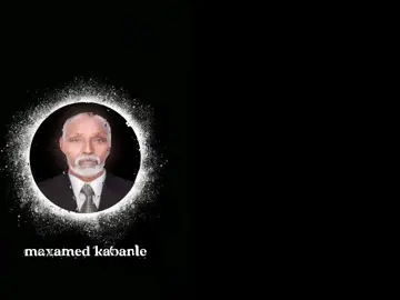 #maxamed maxamuud kabanle | dhoon horrada  caashaqaa caashaqaa | #somalilyris🌺😕💎 #SHAAL_WAYNE #foryoupage #pypシ 