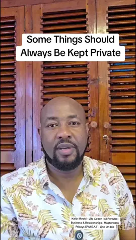 Things You Should Always Keep Private Not everything is for public eyes. Privacy protects your peace, your plans, and your power. Oversharing can cost you opportunities, relationships, and growth. Guard your dreams until they’re strong enough to stand  #KeithMuoki  #MindsetMatters #AfricanExcellence #GlobalDiaspora #lifecoach 
