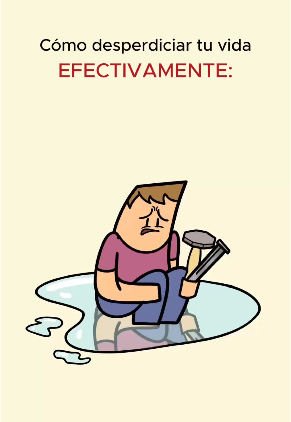 Cómo desperdiciar tu vida EFECTIVAMENTE: